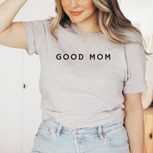Good Mom Tee