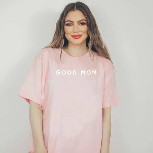 Limited Edition Good Mom Tee
