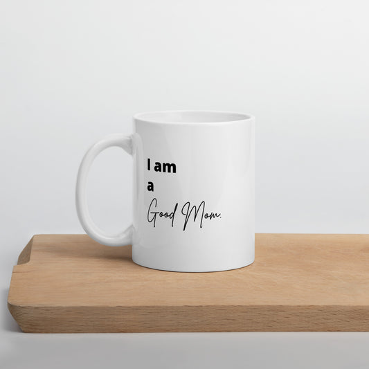 I Am a Good Mom Mug